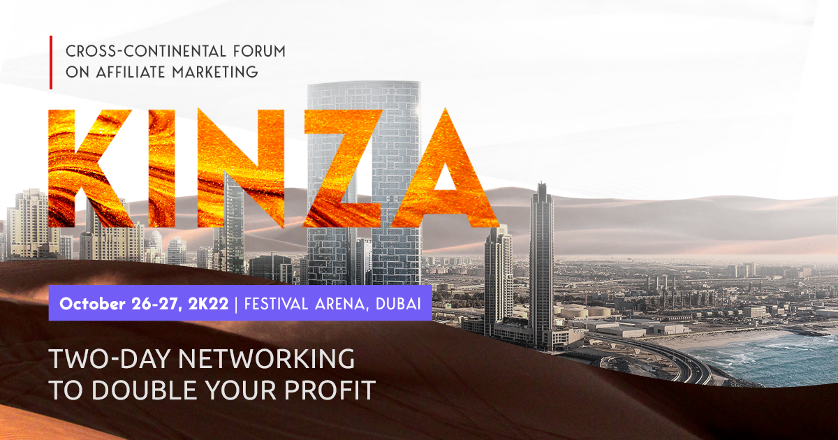 KINZA 360 Goes to Dubai: Visit the Grandest Affiliate Marketing Event of 2022